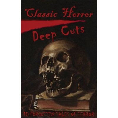 Classic Horror Deep Cuts - by  Garcia (Paperback)