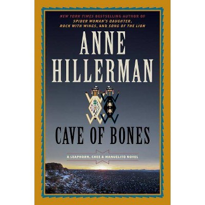 Cave of Bones - (Leaphorn, Chee & Manuelito Novel) by  Anne Hillerman (Paperback)