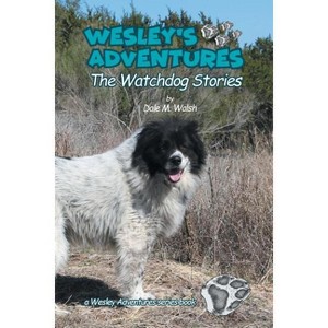 Wesley's Adventures - (Wesley's Adventure Stories) by  Dale M Walsh (Paperback) - 1 of 1