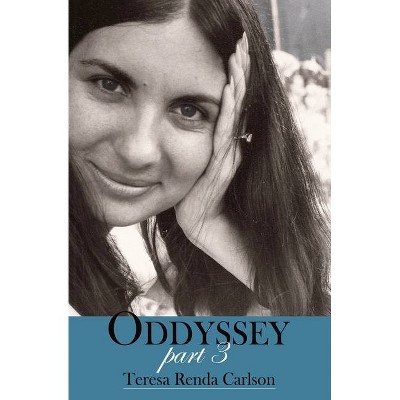 Oddyssey, Part 3 - by  Teresa Renda Carlson (Paperback)