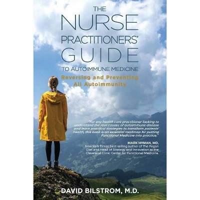 The Nurse Practitioners' Guide to Autoimmune Medicine - by  David Bilstrom (Paperback)