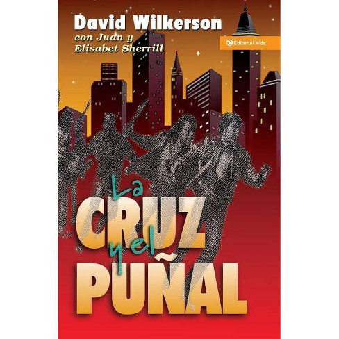 La Cruz Y El Punal By David Wilkerson Juan Sherrill John Sherrill Paperback Target - john anguish roblox