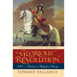Glorious Revolution - by  Edward Vallance (Paperback) - 1 of 1