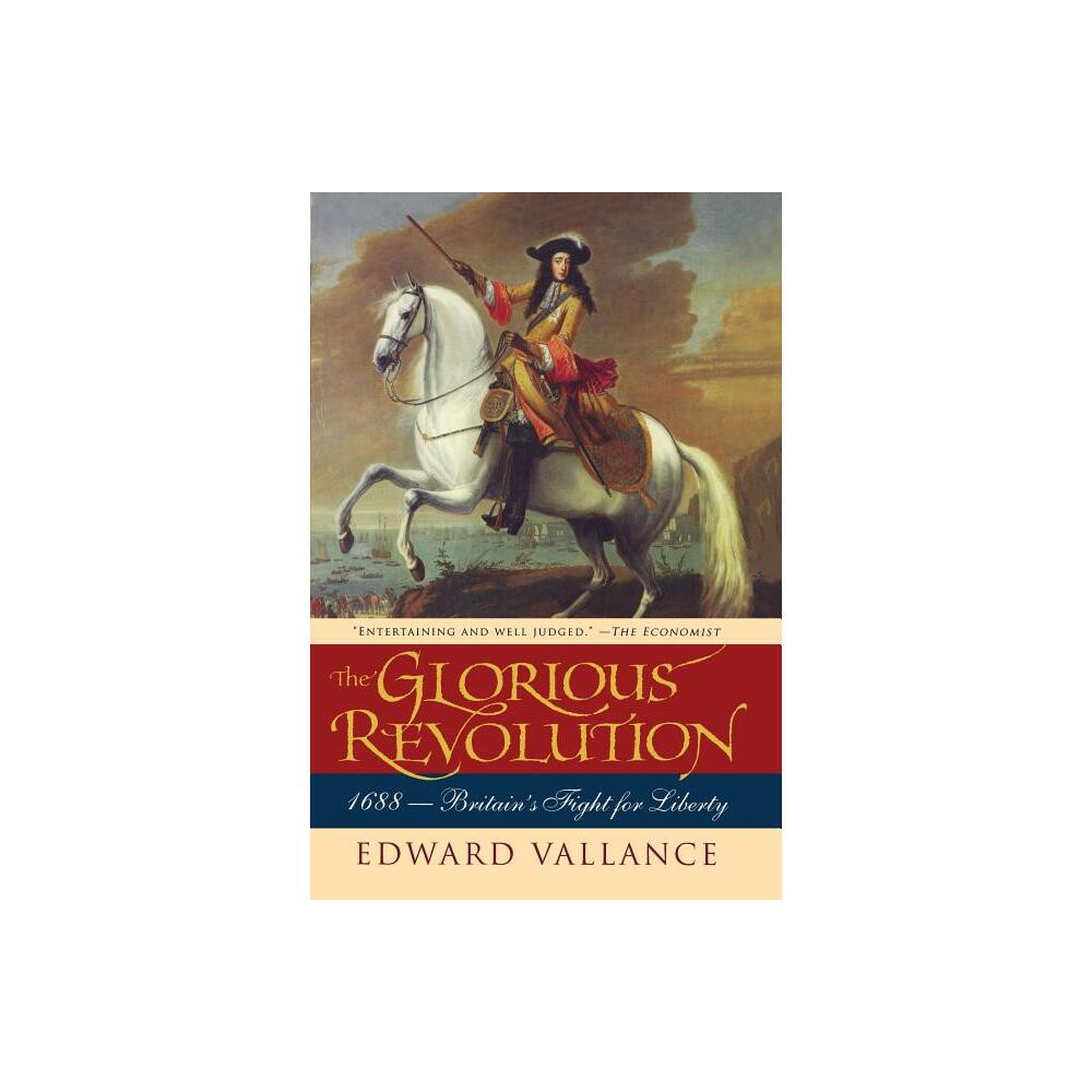 Glorious Revolution - by Edward Vallance (Paperback)