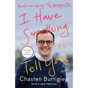 I Have Something to Tell You - by Chasten Buttigieg - 1 of 1