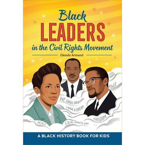 Black Leaders in the Civil Rights Movement - (Biographies for Kids) by  Glenda Armand (Hardcover) - image 1 of 1