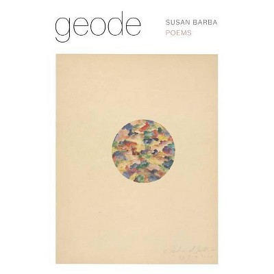 Geode - by  Susan Barba (Paperback)