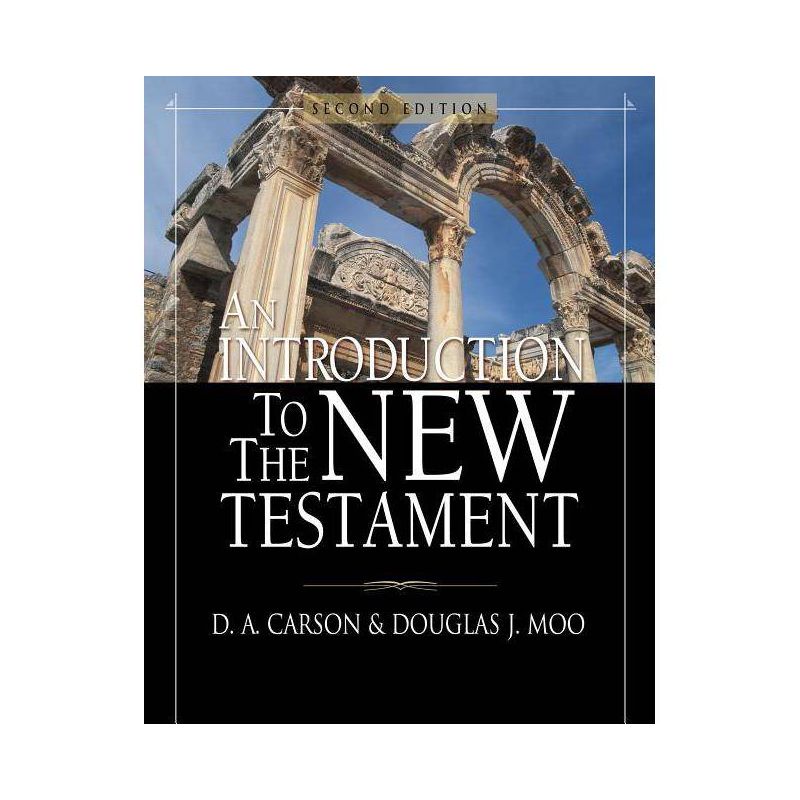 An Introduction to the New Testament - 2nd Edition by  D A Carson & Douglas J Moo (Hardcover), 1 of 2