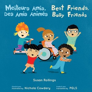 Meilleurs Amis, Des Amis Animés / Best Friends, Busy Friends (French Bilingual Edition) - (Books4school Editions) by  Susan Rollings (Paperback) - 1 of 1