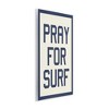 Stupell Industries Pray for Surf Phrase, 10" x 15" - 3 of 4