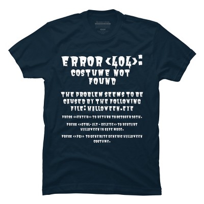 Men's Design By Humans Halloween Error 404 Costume Not Found Apparel, Funny Geeky By khaledned99 T-Shirt