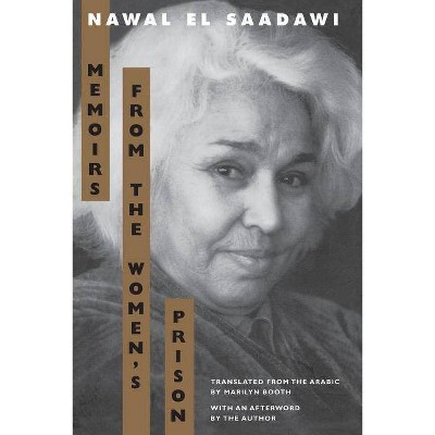 Memoirs from the Women's Prison - (Literature of the Middle East) by  Nawal El Saadawi (Paperback)