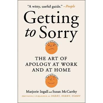 Getting to Sorry - by  Marjorie Ingall & Susan McCarthy (Paperback)