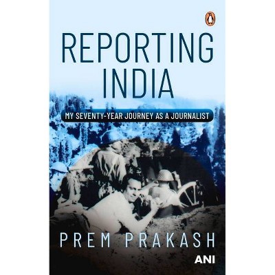 Reporting India - by  Prem Prakash (Hardcover)