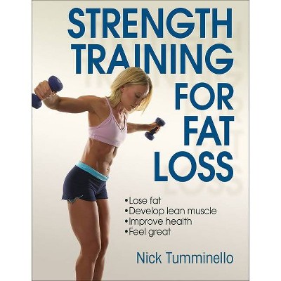 Strength Training for Fat Loss - by  Nick Tumminello (Paperback)