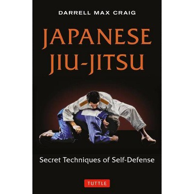 Japanese Jiu-Jitsu - by  Darrell Max Craig (Paperback)