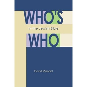 Who's Who in the Jewish Bible - by  David Mandel (Paperback) - 1 of 1