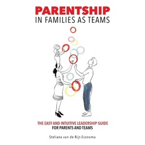 Parentship In Families As Teams - by  Steliana Van de Rijt-Economu (Hardcover) - 1 of 1