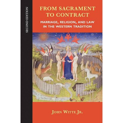 From Sacrament to Contract - 2nd Edition by  John Witte (Paperback)