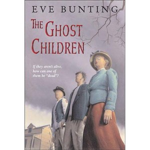 The Ghost Children - by  Eve Bunting & James Cross Giblin (Paperback) - 1 of 1