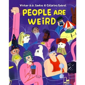 People Are Weird - by  Victor D O Santos (Hardcover) - 1 of 1