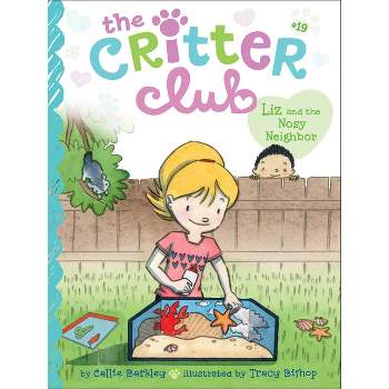 Liz and the Nosy Neighbor - (Critter Club) by  Callie Barkley (Paperback)