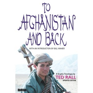 To Afghanistan and Back - by  Ted Rall (Paperback) - 1 of 1