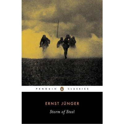 Storm of Steel - (Penguin Classics Deluxe Edition) by  Ernst Junger (Paperback)