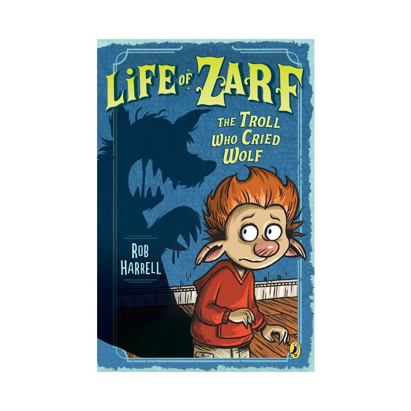 Life of Zarf: The Troll Who Cried Wolf - by  Rob Harrell (Paperback), 1 of 2
