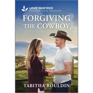 Forgiving the Cowboy - by  Tabitha Bouldin (Paperback) - 1 of 1