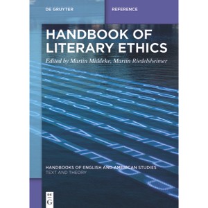 Handbook of Literary Ethics - (Handbooks of English and American Studies) by  Martin Middeke & Martin Riedelsheimer (Hardcover) - 1 of 1