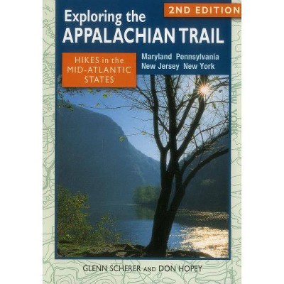 Exploring the Appalachian Trail - by  Glenn Scherer & Don Hopey (Paperback)