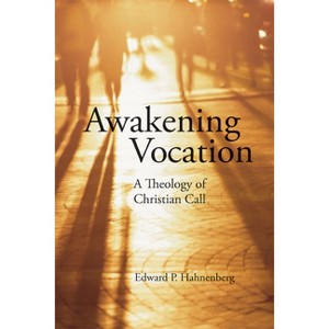 Awakening Vocation - by  Edward P Hahnenberg (Paperback) - 1 of 1