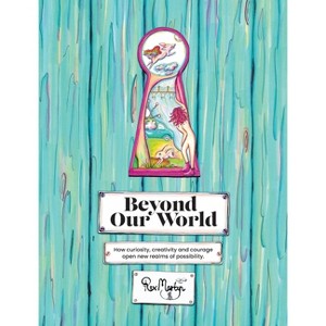 Beyond Our World - by  Rox Martyn (Hardcover) - 1 of 1