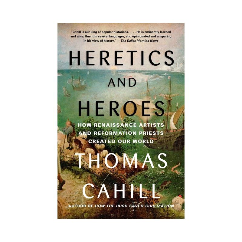 Heretics and Heroes - (Hinges of History) by  Thomas Cahill (Paperback), 1 of 2