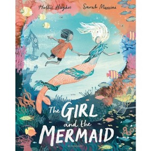 The Girl and the Mermaid - by  Hollie Hughes (Hardcover) - 1 of 1