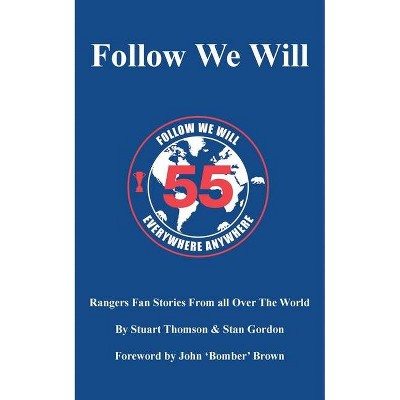 Follow We Will - by  Stuart Thomson & Stan Gordon (Paperback)