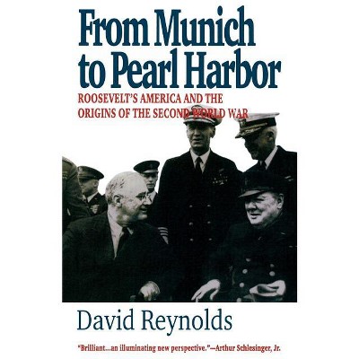 From Munich to Pearl Harbor - (American Ways) by  David Reynolds (Paperback)