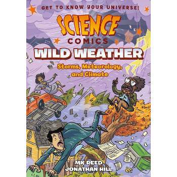 Science Comics: Wild Weather - by Mk Reed