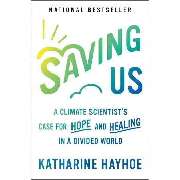 Saving Us - by  Katharine Hayhoe (Paperback)