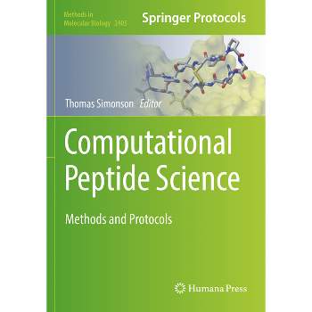 Computational Peptide Science - (Methods in Molecular Biology) by  Thomas Simonson (Paperback)