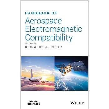 Handbook of Aerospace Electromagnetic Compatibility - by  Reinaldo J Perez (Hardcover)