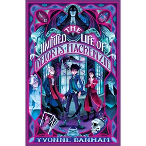 The Haunted Life of Delores MacKenzie - (Dolores) by  Yvonne Banham (Paperback) - 1 of 1