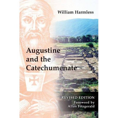 Augustine and the Catechumenate - by  William Harmless (Paperback)