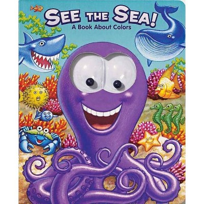 See the Sea! - (Googly Eyes) by  Allia Zobel Nolan (Board Book)