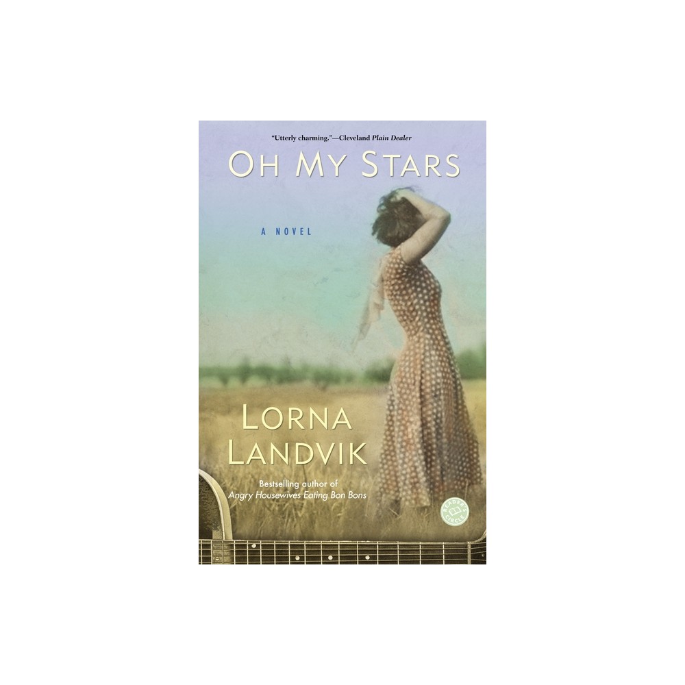 Oh My Stars - by Lorna Landvik (Paperback)