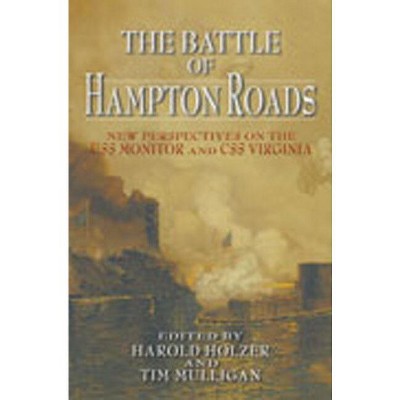The Battle of Hampton Roads - (Marine's Museum) by  Harold Holzer & Tim Mulligan (Paperback)