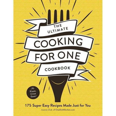 the ultimate cooking for one cookbook by joanie zisk paperback target