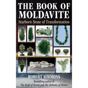 The Book of Moldavite - by  Robert Simmons (Paperback) - 1 of 1