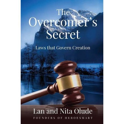 The Overcomer's Secret - by  Lan and Nita Olude (Paperback)